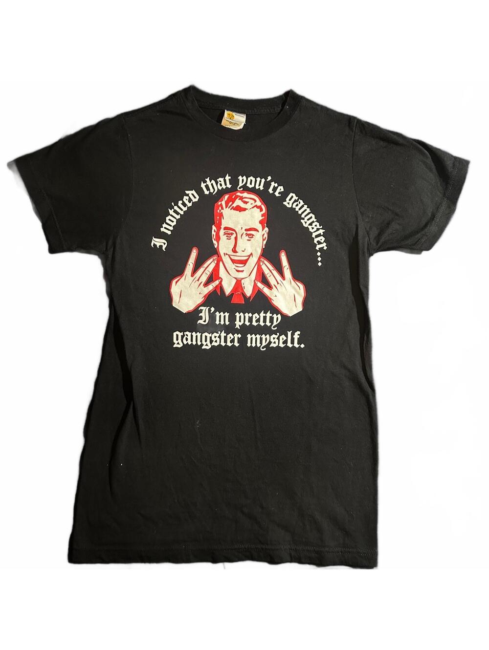 "I'm Pretty Gangster Myself" Sm Black Graphic Streetwear Tee